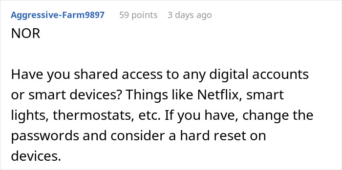 Reddit user advising on securing digital accounts and smart devices after discovering hidden device planted by boyfriend in closet prank. Reddit user advising on securing digital accounts and smart devices after discovering hidden device planted by boyfriend in closet prank.