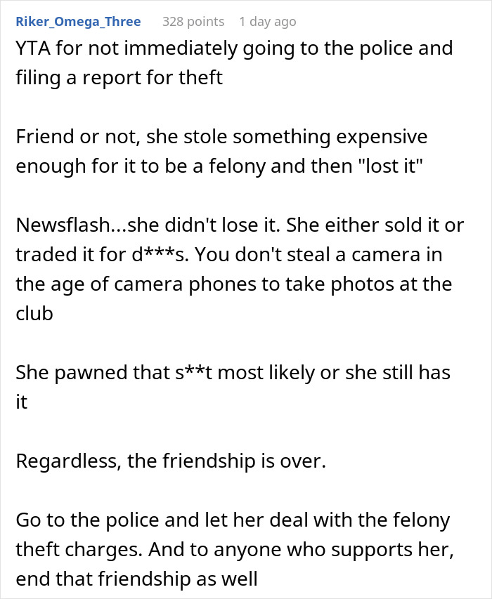 Comment discussing a man catching a friend stealing his boyfriend’s camera and confronting her betrayal. Comment discussing a man catching a friend stealing his boyfriend’s camera and confronting her betrayal.