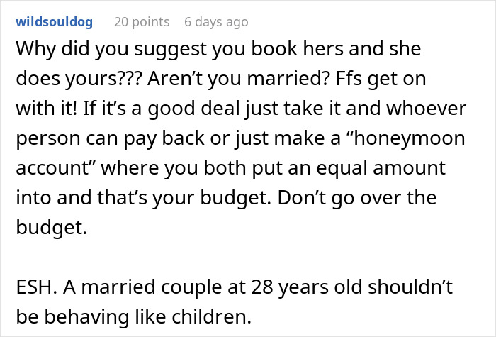 Comment discussing couples managing honeymoon costs and budgeting equally to avoid conflicts about paying for tickets. Comment discussing couples managing honeymoon costs and budgeting equally to avoid conflicts about paying for tickets.
