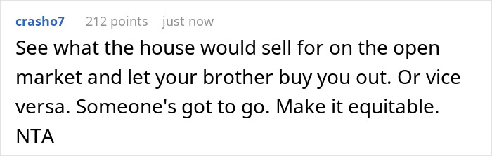 Comment discussing a sibling dispute over a shared house and the brother demanding the sister move out for kids. Comment discussing a sibling dispute over a shared house and the brother demanding the sister move out for kids.