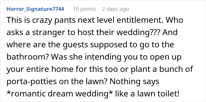 Comment discussing entitlement of woman demanding to marry in stranger’s backyard and impracticality of hosting wedding there. Comment discussing entitlement of woman demanding to marry in stranger’s backyard and impracticality of hosting wedding there.