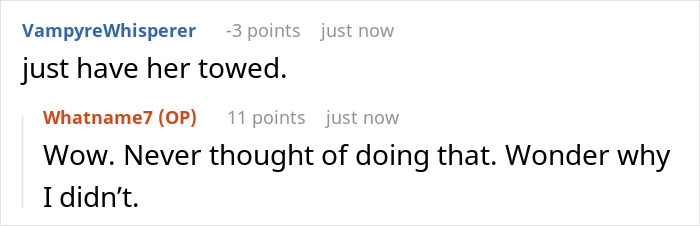 Screenshot of a Reddit conversation about towing an entitled neighbor's car for blocking his vehicle and a $300 demand. Screenshot of a Reddit conversation about towing an entitled neighbor's car for blocking his vehicle and a $300 demand.