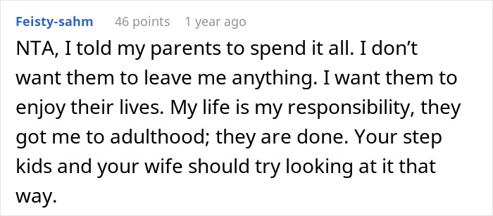 Comment on stepkids treating stepdad with indifference and expecting inheritance, advising them to move on. Comment on stepkids treating stepdad with indifference and expecting inheritance, advising them to move on.