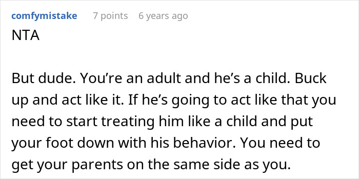 Comment discussing dealing with a difficult teen brother and advice on managing his behavior and parental support. Comment discussing dealing with a difficult teen brother and advice on managing his behavior and parental support.