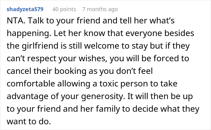 Screenshot of a Reddit comment advising a woman on canceling a friend’s holiday booking due to harassment by her bro’s girlfriend. Screenshot of a Reddit comment advising a woman on canceling a friend’s holiday booking due to harassment by her bro’s girlfriend.