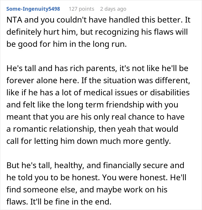 Comment explaining how a tall guy, who asked an old friend to date him, handles rejection and his emotional response. Comment explaining how a tall guy, who asked an old friend to date him, handles rejection and his emotional response.