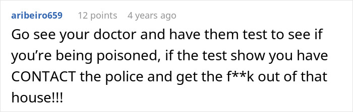 Comment warning about possible poisoning by mother-in-law and advising medical testing and police contact. Comment warning about possible poisoning by mother-in-law and advising medical testing and police contact.