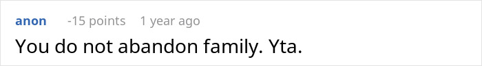 Screenshot of an online comment criticizing someone's decision, mentioning family and abandonment. Screenshot of an online comment criticizing someone's decision, mentioning family and abandonment.