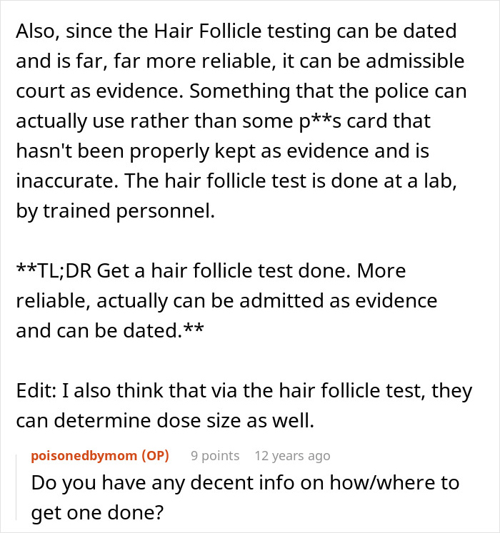 Discussion on hair follicle test reliability and evidence in cases related to mother poisoned me, with dosing info mentioned. Discussion on hair follicle test reliability and evidence in cases related to mother poisoned me, with dosing info mentioned.