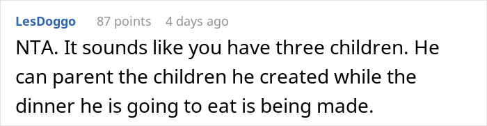 Comment discussing parenting frustration as husband asked to watch kids briefly while wife cooks, highlighting family dynamics. Comment discussing parenting frustration as husband asked to watch kids briefly while wife cooks, highlighting family dynamics.