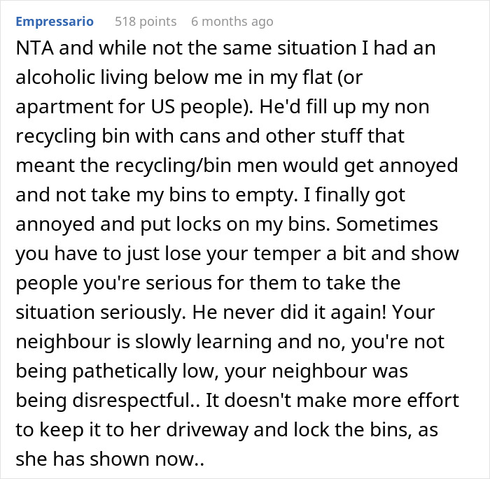 Comment discussing a neighbor leaving garbage bins on driveway and steps taken to prevent misuse and show seriousness. Comment discussing a neighbor leaving garbage bins on driveway and steps taken to prevent misuse and show seriousness.