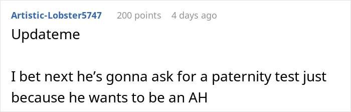 Comment discussing a man likely asking for a paternity test after calling his pregnant wife disgusting and ignoring the baby. Comment discussing a man likely asking for a paternity test after calling his pregnant wife disgusting and ignoring the baby.