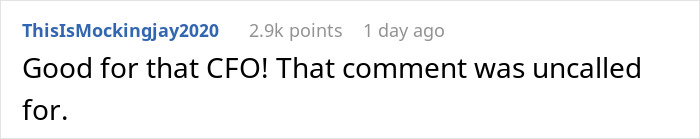 Comment praising CFO for firing employee immediately after body-shaming remark in heated workplace incident. Comment praising CFO for firing employee immediately after body-shaming remark in heated workplace incident.