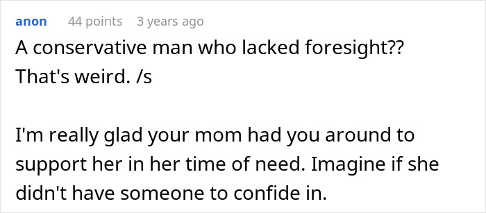 Comment discussing a conservative man’s lack of foresight and supporting mom during her time of need in an online forum. Comment discussing a conservative man’s lack of foresight and supporting mom during her time of need in an online forum.