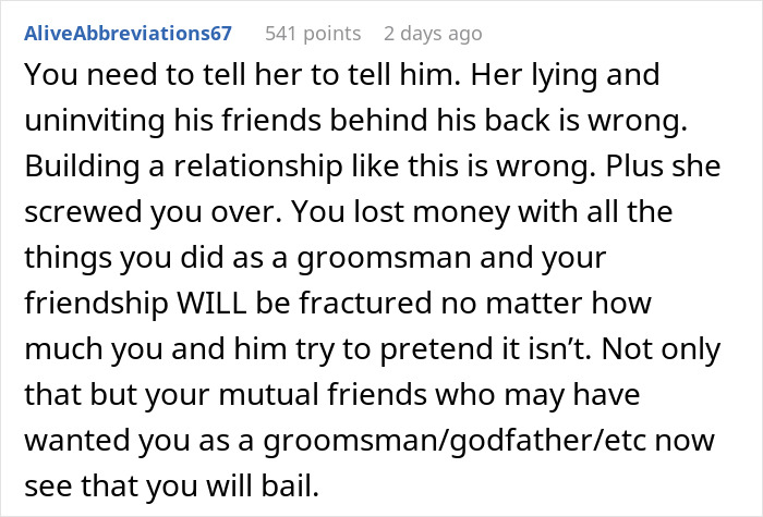 Comment discussing groom kissing best friend at bachelor party and bride banning him from wedding over secret. Comment discussing groom kissing best friend at bachelor party and bride banning him from wedding over secret.