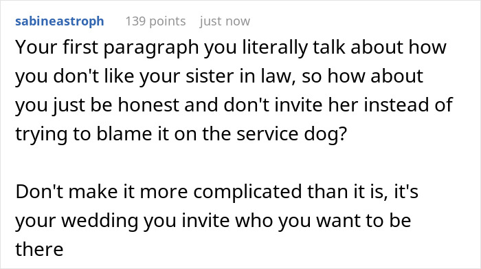 Comment suggesting the bride be honest about not liking her sister in law instead of blaming service dog refusal at wedding.
