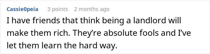 Comment about landlord experience shared by user Cassie0peia discussing learning the hard way from horrible tenants. Comment about landlord experience shared by user Cassie0peia discussing learning the hard way from horrible tenants.