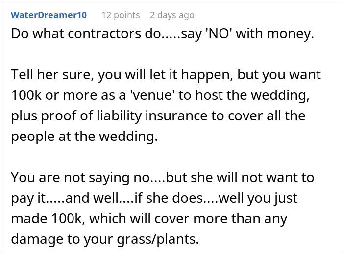 Comment suggesting contractors refuse backyard wedding but charge high fee and insurance to deny event peacefully. Comment suggesting contractors refuse backyard wedding but charge high fee and insurance to deny event peacefully.