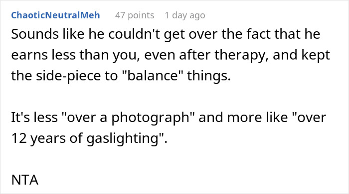 Comment discussing relationship issues involving breaking up over photograph and years of gaslighting. Comment discussing relationship issues involving breaking up over photograph and years of gaslighting.