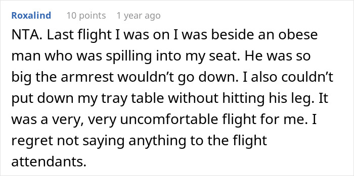 Comment discussing discomfort sitting next to an obese passenger on a flight and regretting not informing flight attendants. Comment discussing discomfort sitting next to an obese passenger on a flight and regretting not informing flight attendants.