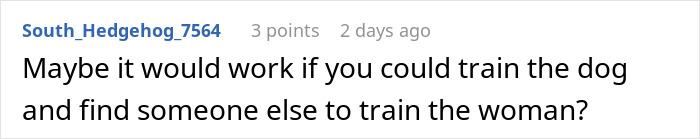 Comment on Reddit about training a dog with behavior issues after a woman adopts it against animal shelter advice. Comment on Reddit about training a dog with behavior issues after a woman adopts it against animal shelter advice.