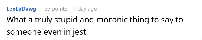 Screenshot of a Reddit comment reacting to a crazy body-shaming comment that led to an immediate employee termination. Screenshot of a Reddit comment reacting to a crazy body-shaming comment that led to an immediate employee termination.