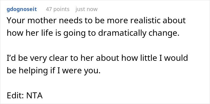 Comment advising a 46-year-old mom to be realistic about life changes and not expect adult kids to provide constant help. Comment advising a 46-year-old mom to be realistic about life changes and not expect adult kids to provide constant help.
