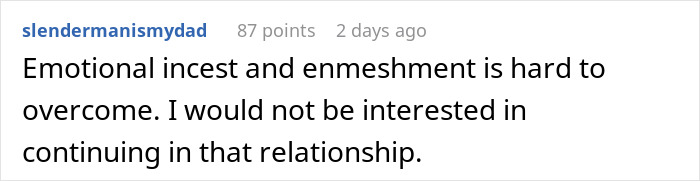 Comment discussing emotional incest and enmeshment challenges related to inlaws pushing boundaries in divorce situations. Comment discussing emotional incest and enmeshment challenges related to inlaws pushing boundaries in divorce situations.