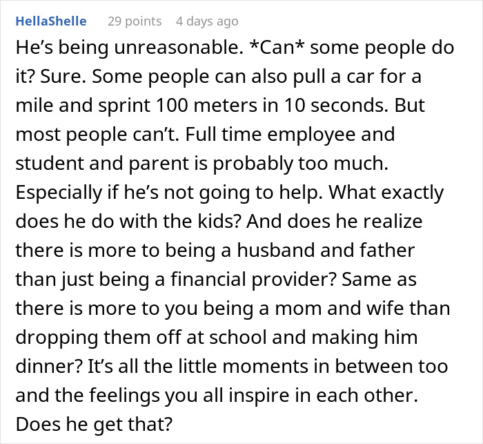 Comment text discussing the challenges when a husband expects his wife to work, study full time, and care for two kids. Comment text discussing the challenges when a husband expects his wife to work, study full time, and care for two kids.