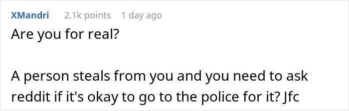 Screenshot of a Reddit comment questioning if it’s okay to involve police after a friend steals a boyfriend’s camera. Screenshot of a Reddit comment questioning if it’s okay to involve police after a friend steals a boyfriend’s camera.