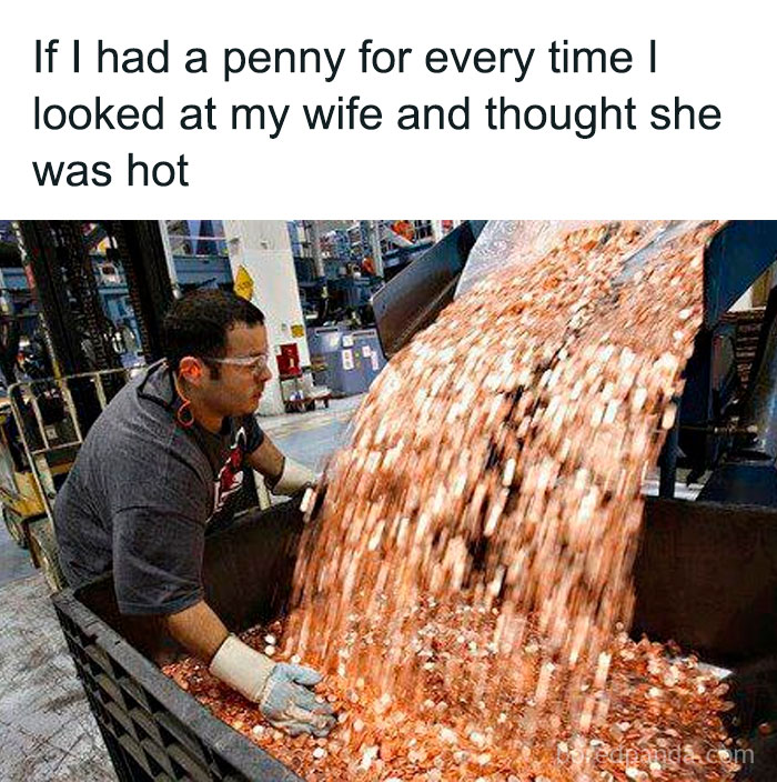 Man pouring a huge pile of pennies with humorous relationship caption about looking at his wife, couple thing humor concept.