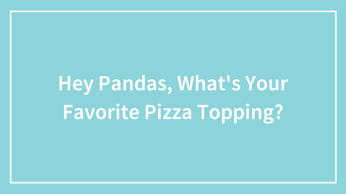 Light blue background with white text asking about favorite pizza topping for Hey Pandas community.