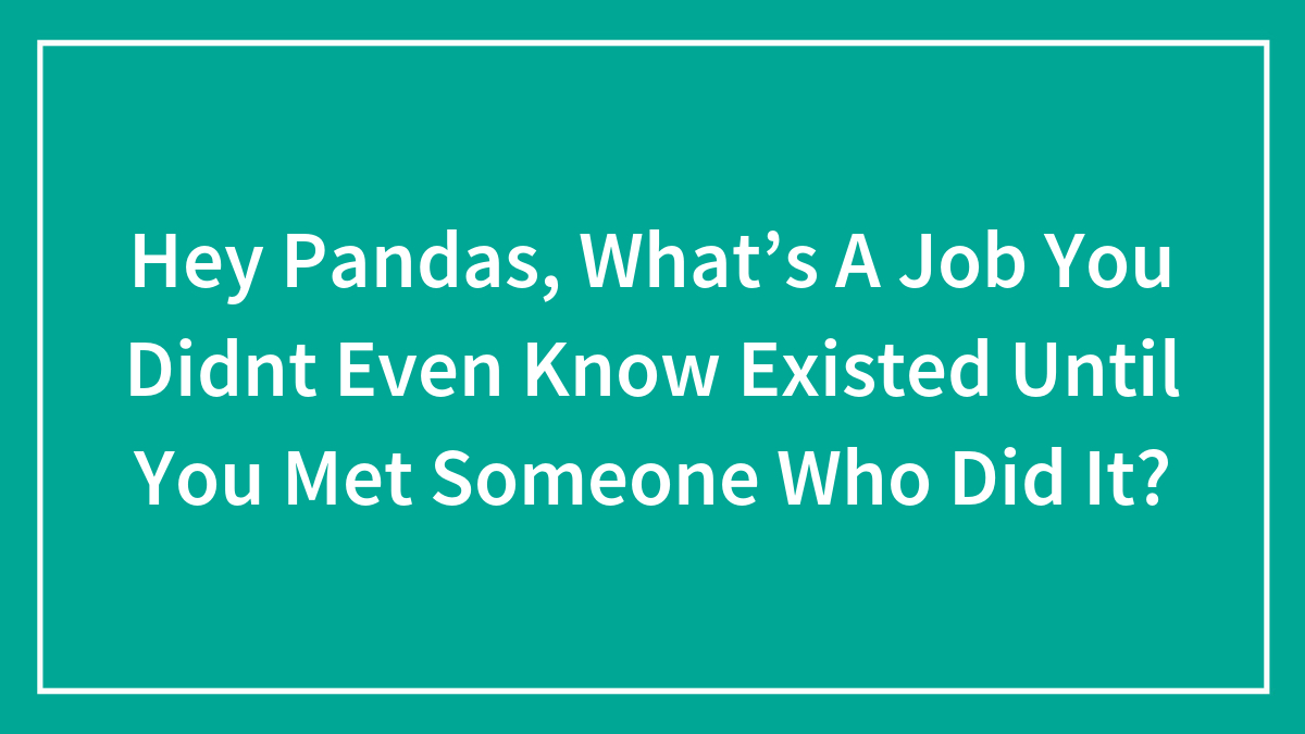 Text on teal background asking about a surprising job you didn't know existed until meeting someone who did it.