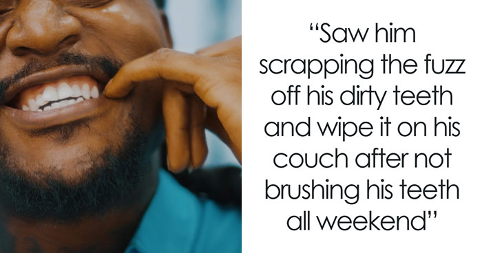 “3rd Date She Soiled Her Pants”: 47 Times People Couldn’t Believe How Gross Their Partners Were Being