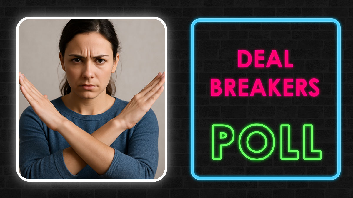 Woman crossing arms in front with serious expression next to neon sign reading deal breakers poll for tricky deal breakers concept.