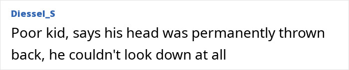 Comment stating the boy's head was permanently thrown back, unable to look down due to being bent at 180 degrees. Comment stating the boy's head was permanently thrown back, unable to look down due to being bent at 180 degrees.
