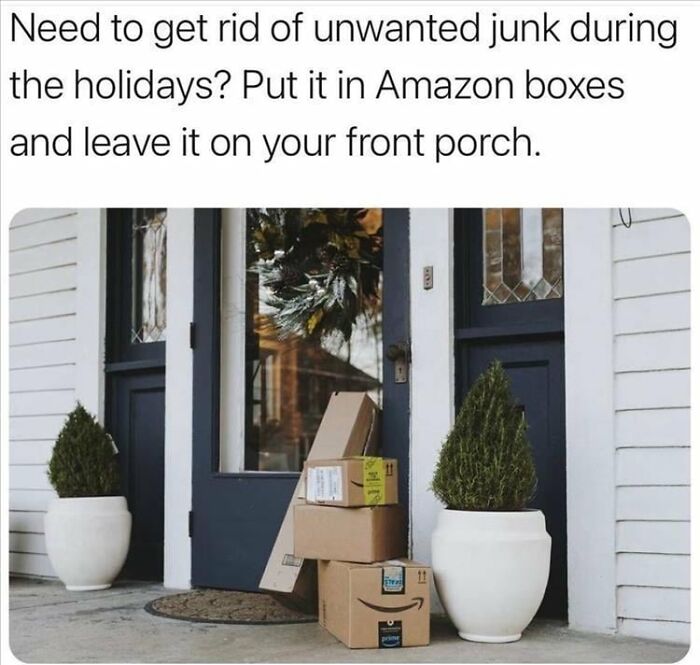 Unwanted junk packed in Amazon boxes left on a front porch illustrating men humor memes coping with stress.