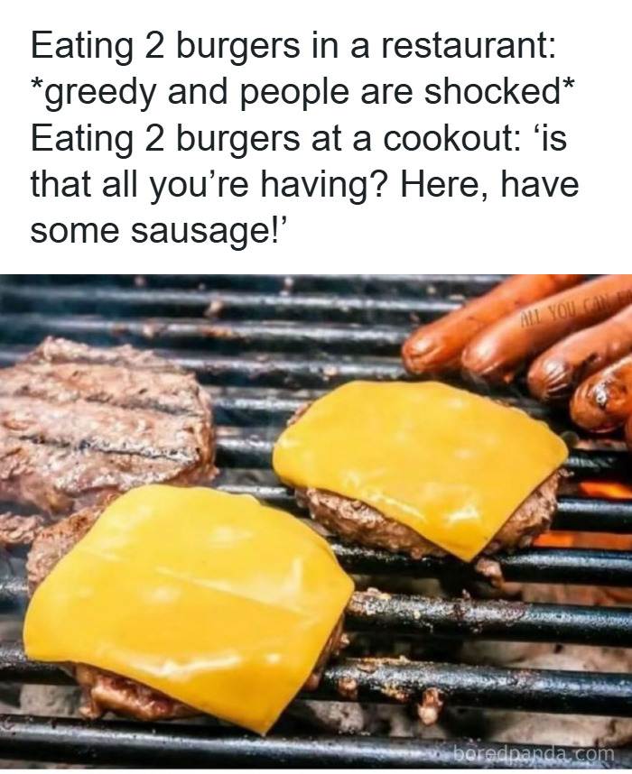 Men humor meme showing cheeseburgers and sausages grilling with a funny caption about eating habits at restaurants and cookouts.