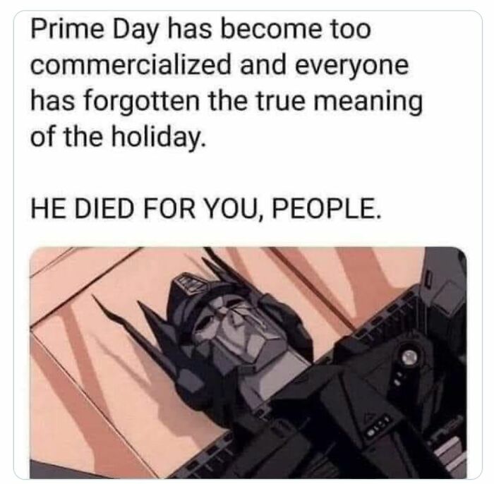 Meme showing a robot lying down with text about Prime Day commercialization, reflecting men humor coping memes.