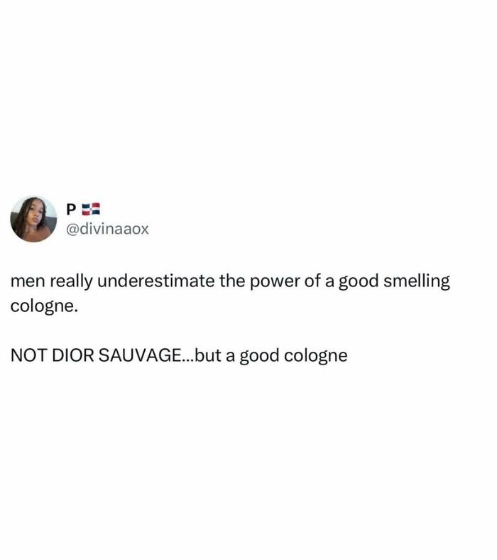 Funny British joke about men underestimating the power of a good-smelling cologne in everyday life.