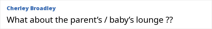 Comment text from user Cherley Broadley questioning availability of parent’s and baby’s lounge in response to incident with Virgin Australia staff Comment text from user Cherley Broadley questioning availability of parent’s and baby’s lounge in response to incident with Virgin Australia staff