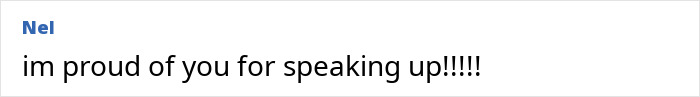 Comment reading im proud of you for speaking up by user Nel on a plain white background. Comment reading im proud of you for speaking up by user Nel on a plain white background.