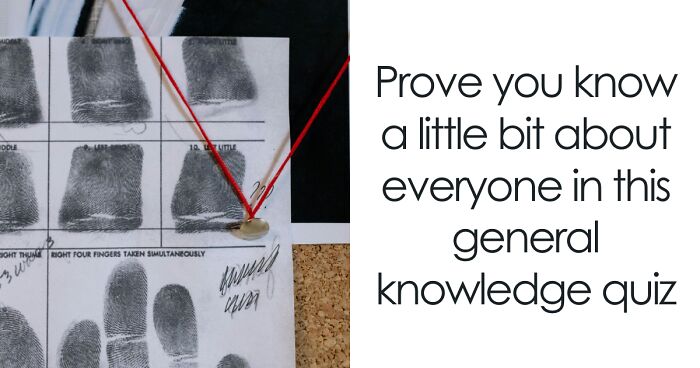 35 Wild General Knowledge Questions That’ll Test Every Corner Of Your Brain