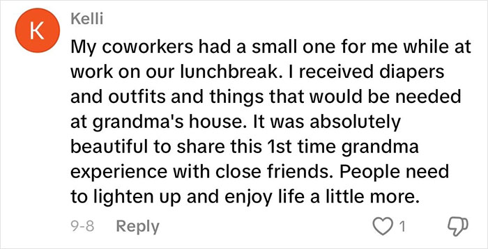 Comment sharing a positive experience of coworkers hosting a baby shower to celebrate becoming a grandma. Comment sharing a positive experience of coworkers hosting a baby shower to celebrate becoming a grandma.
