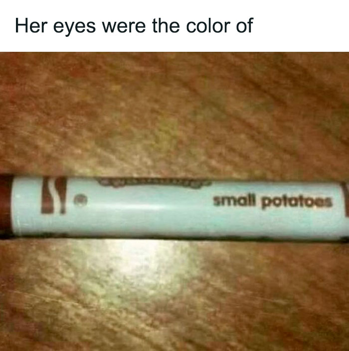 Close-up of a brown crayon labeled small potatoes illustrating male authors' lack of knowledge about women humorously.