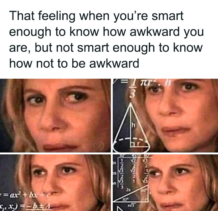 Woman making confused face with math equations overlay, illustrating awkwardness in funny mental health memes.