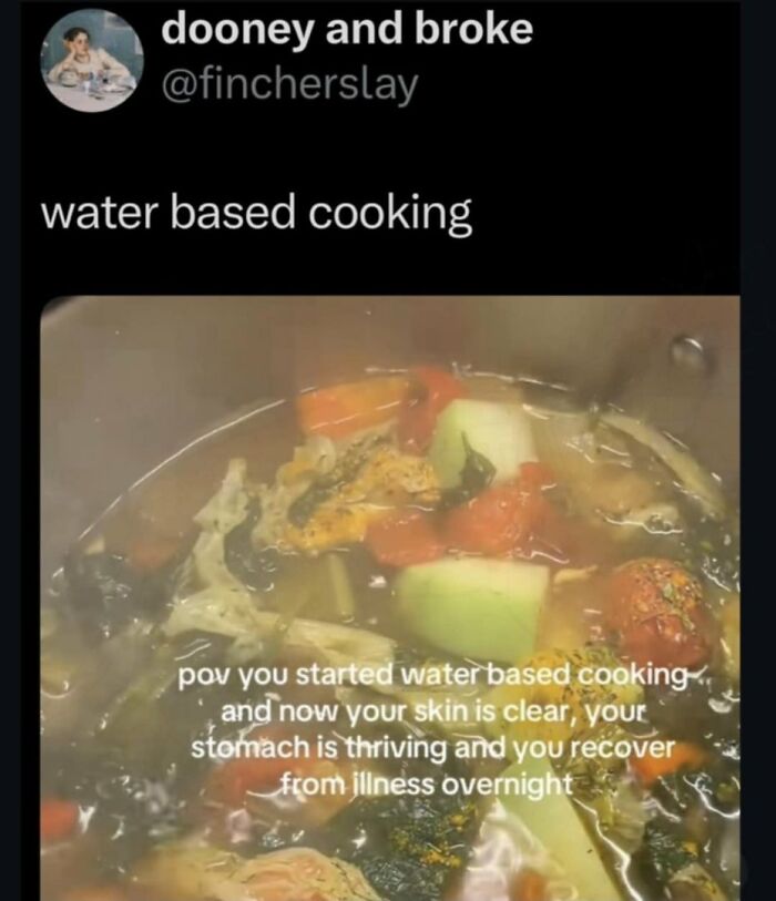 A social media post humorously promoting water based cooking as a modern absurd scientific take on health benefits.