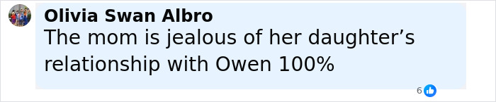 Facebook comment by Olivia Swan Albro stating the mom is jealous of her daughter’s relationship with Owen. Facebook comment by Olivia Swan Albro stating the mom is jealous of her daughter’s relationship with Owen.