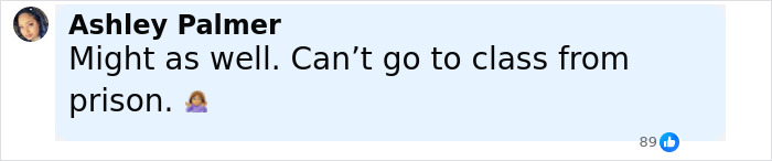 Comment by Ashley Palmer stating can’t go to class from prison, related to cheerleader dropping out after newborn found stuffed in closet. Comment by Ashley Palmer stating can’t go to class from prison, related to cheerleader dropping out after newborn found stuffed in closet.