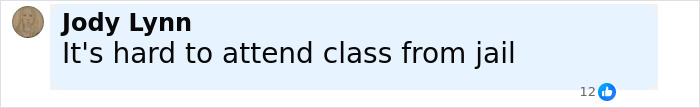 Screenshot of a Facebook comment reading "It's hard to attend class from jail" related to cheerleader dropping out after newborn found. Screenshot of a Facebook comment reading "It's hard to attend class from jail" related to cheerleader dropping out after newborn found.